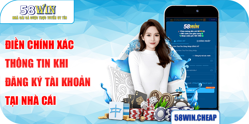 Điền chính xác thông tin khi đăng ký tài khoản tại nhà cái